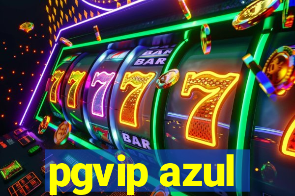 pgvip azul